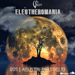 005 - ELEUTHEROMANIA with Agustin Delsoglio