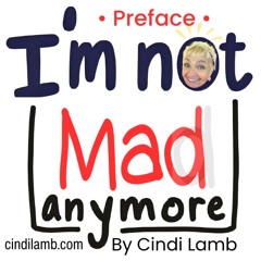 Preface - I'm not mad anymore,