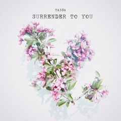 TAIGA - Surrender To You 2.0