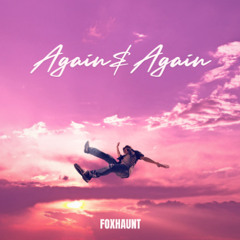 FOXHAUNT - Again & Again [Mr.Hardcore Edit]