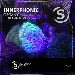 Premiere: Innerphonic - Our Groove [Faraway Scope]