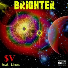 Brighter - $upaVillian featuring "Lines" (Ishen Kiff)