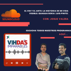 EL VIH Y EL ARTE: LA HISTORIA DE MI VIDA VISIBLE - GUAGUA REKIA (LUIS PINTO)
