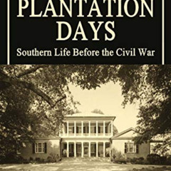 [View] EPUB 📑 Old Plantation Days: Southern Life Before the Civil War by  Nancy Bost