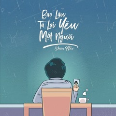 Doãn Hiếu - Bao Lâu Ta Lại Yêu Một Người (Tu Tustist Remix)