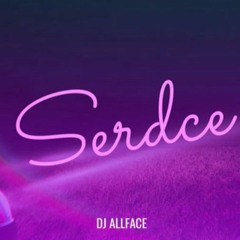Dj ALLFACE - Serdce