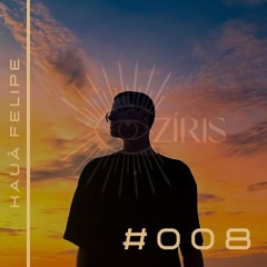 Kauã Felipe - Oziris Radio #008