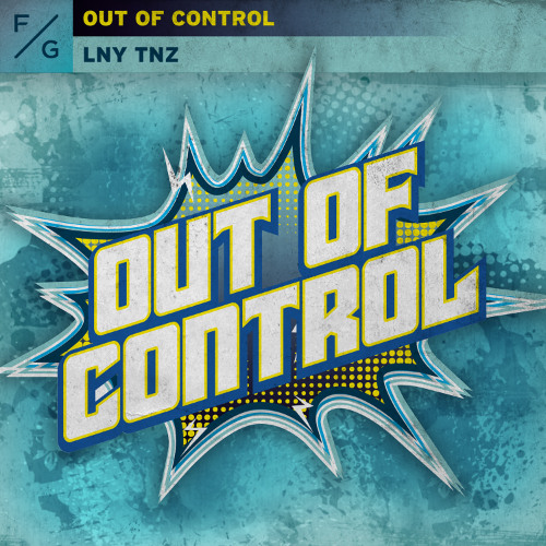 LNY TNZ - Out Of Control (Extended Mix)