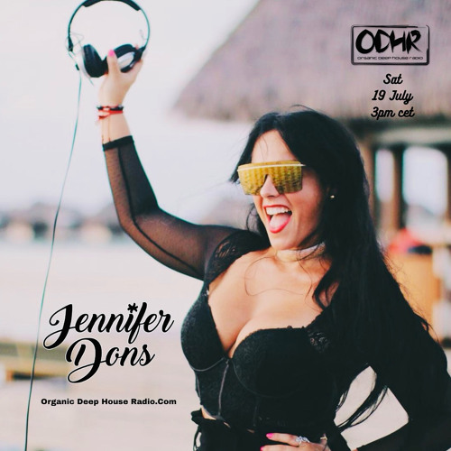 JENNIFER DONS   | JULY 2025 | SUMMER SERIES #1 | ODH RADIO .COM