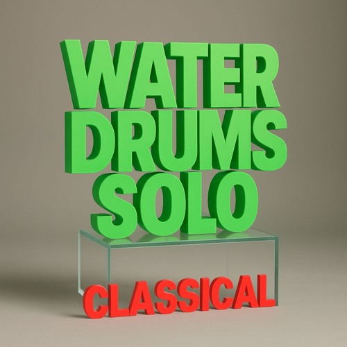 Water Drums Solo (Hyper Classical reload)
