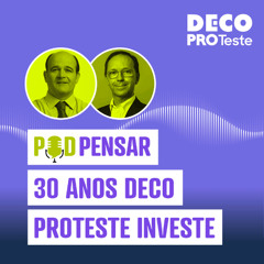 DECO PROteste Investe: 30 anos de conselhos sobre investimento