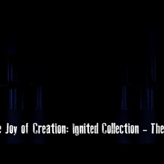 The Joy of Creation: Ignited Collection Main menu Theme