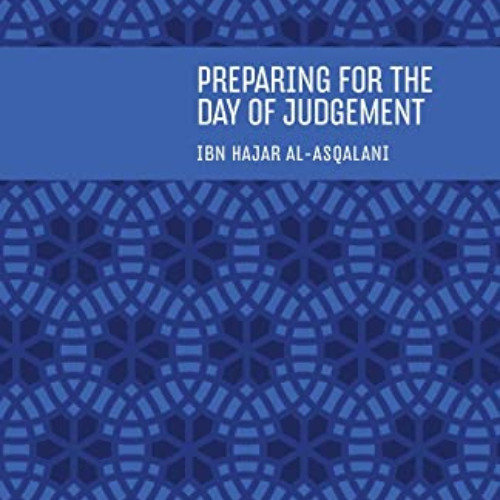 [GET] KINDLE 📙 Preparing for the Day of Judgement by  Imam Ibn Hajar Al-Asqalani [EP