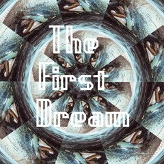 The First Dream (Free Download Non Album Track)