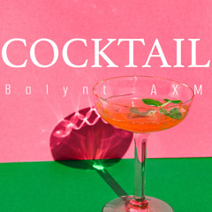 AXM & Balynt - Cocktail