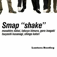 shake(Lantora Bootleg)