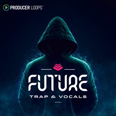 Producer Loops - Future Trap & Vocals