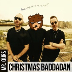 Mr. Ours - Christmas Baddadan (no intro)