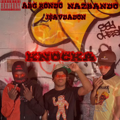 KNOCKA Ft (NazBando & J$avDaDon)