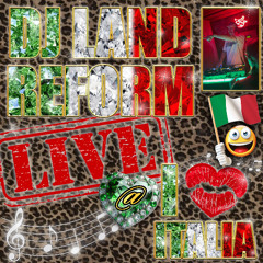 DJ LAND REFORM LIVE AT I <3 ITALIA