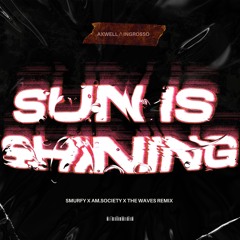 Axwell /\ Ingrosso - Sun Is Shining (Smurfy x am.SOCIETY x The Waves Remix) [FILTERED]