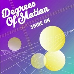 Degrees Of Motion - Shine On (Studio Acapella and Stems)