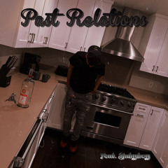 Past Relations (Feat. Babyboy)