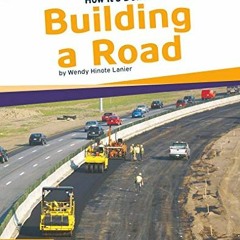 READ [EBOOK EPUB KINDLE PDF] Building a Road (How It's Done) by  Wendy Hinote Lanier 📪
