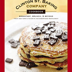GET KINDLE 📬 Clinton St. Baking Company Cookbook: Breakfast, Brunch & Beyond from Ne