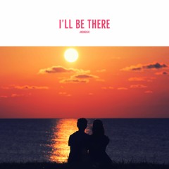 I'll Be There