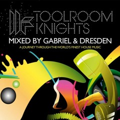 Gabriel & Dresden - Toolroom Knights -I (2007)