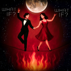 What If? What If? (Written By Sicily Styles)