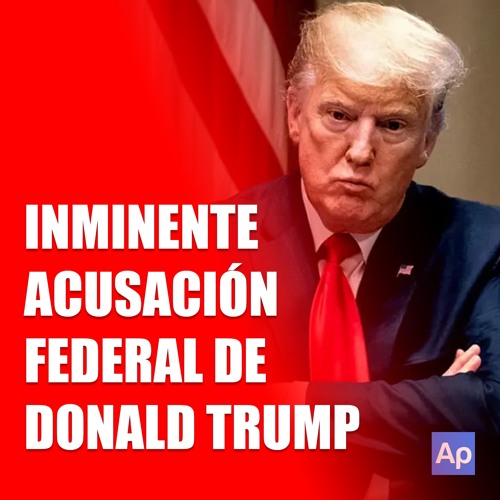 LLEGÓ SU FIN: ¡TRUMP y la INMINENTE ACUSACIÓN FEDERAL por robo de documentos!
