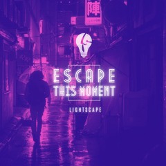 Escape This Moment [Click Buy for FREE DOWNLOAD]