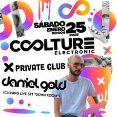 Daniel Gold@Coolture Electronic at X Private Club Madrid (Closing Live Set Down Room) 25-01-2025