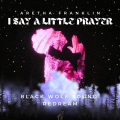 Aretha Franklin - I Say A Little Prayer(BWS ReDream)