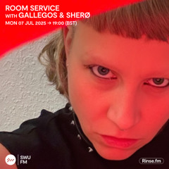 Room Service with Gallegos & Sherø - 07 July 2025