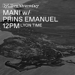 'Mani' #9 w/ Prins Emanuel 2025-01-23 @ Lyl Radio