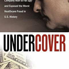 VIEW EPUB KINDLE PDF EBOOK Undercover: How I Went From Company Man To FBI Spy And Exposed The Worst