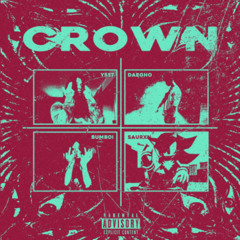CROWN FT. BUMBOI & DAEGHO (PROD. SAURXN)