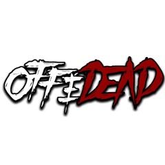 OFF&DEAD In One Playlist