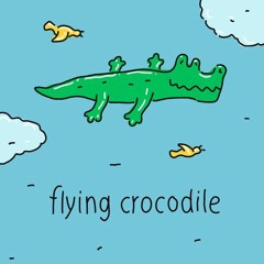 Flying crocodile (Ft. Matheus)