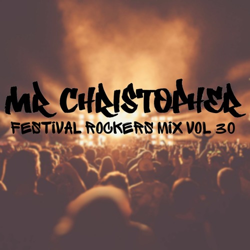 Mr Christopher - Festival Rockers Mix Vol 30