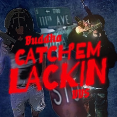 Catch’em Lackin (feat. Djvvstocold)