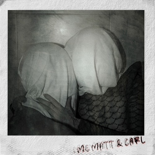 Me Matt & Carl [FREE DOWNLOAD]