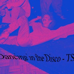 Dancing in the Disco - TS Disco house/Jazzy tech Promo Mix