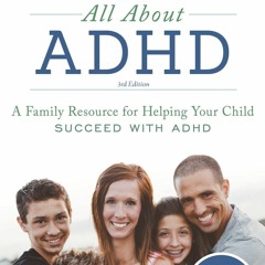 Epub All About ADHD: A Family Resource for Helping Your Child Succeed with ADHD