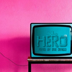 Hero (Prod. By eAr DrUgZZ).