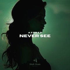 Azdeep - Never See