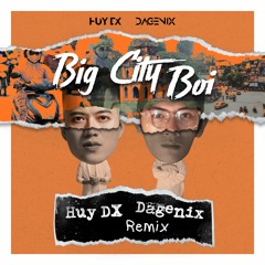 Binz ft. Touliver - Big City Boi (Dagenix & HuyDx Remix)